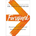 Forward: Discovering God's Presence and Purpose in Your Tomorrow