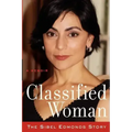 Classified Woman-The Sibel Edmonds Story: A Memoir