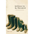Letters to My Children: A Father Passes on His Values
