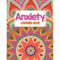 Anxiety Coloring Book: Adults Stress Releasing Coloring book with Inspirational Quotes, A Coloring Book for Grown-Ups Providing Relaxation an