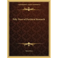Fifty Years of Psychical Research