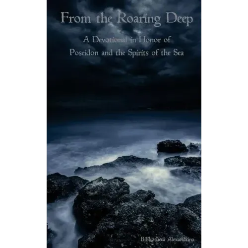 From the Roaring Deep: A Devotional in Honor of Poseidon and the Spirits of the Sea