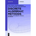 Discrete Algebraic Methods: Arithmetic, Cryptography, Automata and Groups