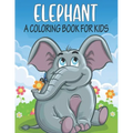 Elephant A Coloring Book For Kids: cool Elephants Designs