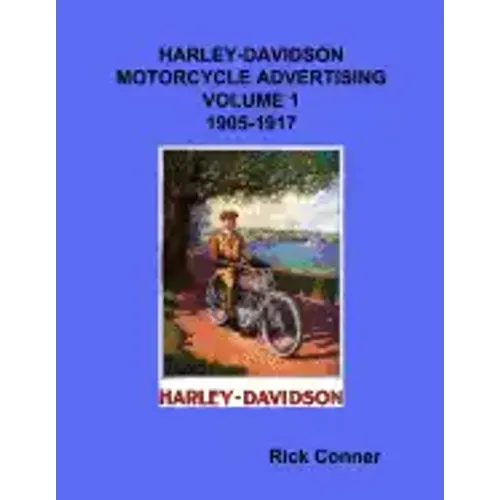 Harley-Davidson Motorcycle Advertising Vol 1: 1905-1917