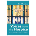 Voices from the Hospice: Staying with Life Through Suffering and Waiting