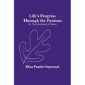 Life's Progress Through the Passions; Or, The Adventures of Natura