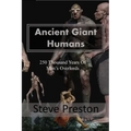 Ancient Giant Humans: 250 Thousand Years of Man's Overlords