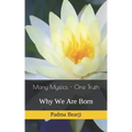 Many Mystics - One Truth: Why We Are Born