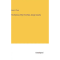 The history of the First New Jersey Cavalry