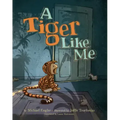 A Tiger Like Me