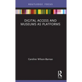Digital Access and Museums as Platforms