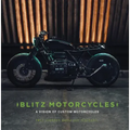 Blitz Motorcycles: A Vision of Custom Motorcycles