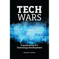 Tech Wars: Transforming U.S. Technology Development