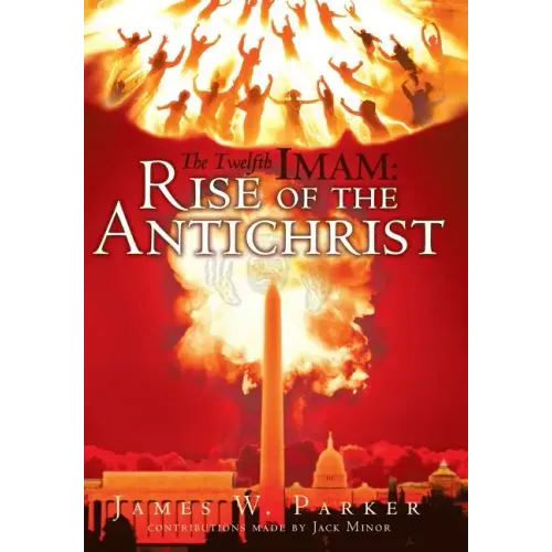 The Twelfth Imam: Rise of the Antichrist