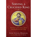 Serving a Crucified King