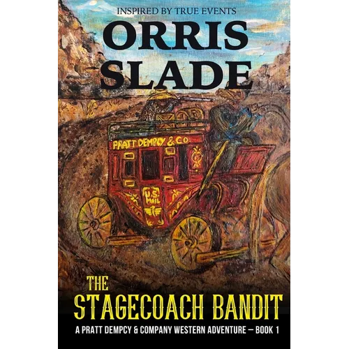 The Stagecoach Bandit: A Pratt Dempcy & Company Western Adventure - Book 1