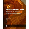 Weaving Fire Into Form: Aspirations for Tangible and Embodied Interaction