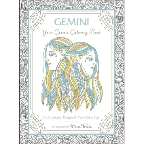 Gemini: Your Cosmic Coloring Book: 24 Astrological Designs for Your Zodiac Sign!