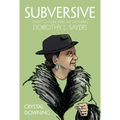Subversive: Christ, Culture, and the Shocking Dorothy L. Sayers