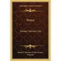 Provo: Pioneer Mormon City