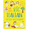 My First Big Italian Picture Dictionary: Two in One: Dictionary and Coloring Book - Color and Learn the Words - Italian Book for Kids with Translation
