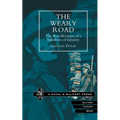 WEARY ROAD. The Recollections of a Subaltern of Infantry