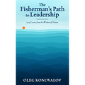 The Fisherman's Path to Leadership: 224 Lessons from the Wisdom of Nature