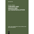 Theorie Und PRAXIS Der Aktienspekulation: Strategien, Instrumente Und Gewinnchancen