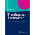 Praxishandbuch Finanzwissen: Steuern - Altersvorsorge - Rechtsfragen