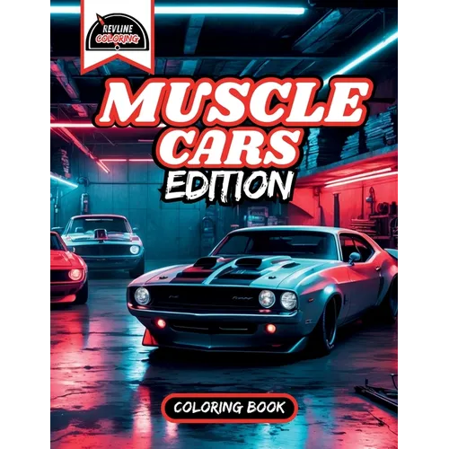 Revline Coloring Muscle Cars Edition Car Coloring Book: Muscle Cars Edition Car Coloring Book