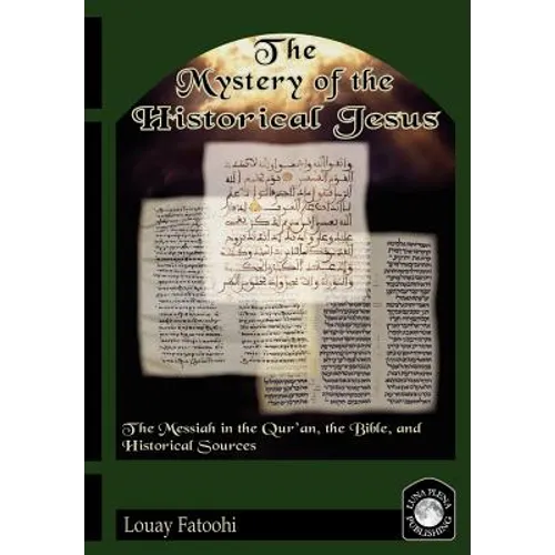 The Mystery of the Historical Jesus