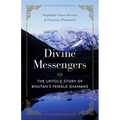Divine Messengers: The Untold Story of Bhutan's Female Shamans