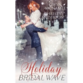 Holiday Bridal Wave: (A Forbidden Office Fake Marriage Billionaire Holiday Romance)