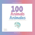 100 Animals for Bilingual Toddlers 100 Animales para pequeños bilingües English - Spanish Español - Inglés: Baby Bilingual