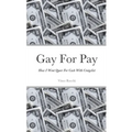 Gay For Pay: How I Went Queer For Cash With Craigslist