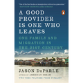 A Good Provider Is One Who Leaves: One Family and Migration in the 21st Century