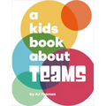 A Kids Book about Teams