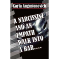 A Narcissist and an Empath Walk Into a Bar....