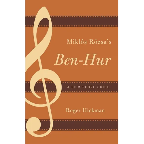Miklós Rózsa's Ben-Hur: A Film Score Guide