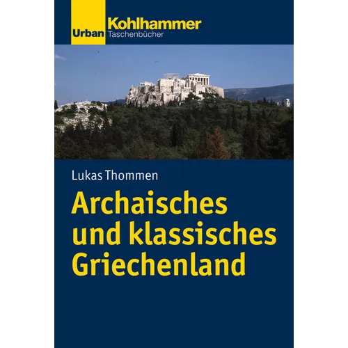 Archaisches Und Klassisches Griechenland