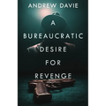 A Bureaucratic Desire For Revenge