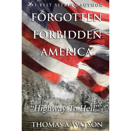 Forgotten Forbidden America: Highway to Hell: VII