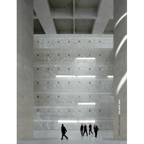 The Built Idea: Alberto Campo Baeza