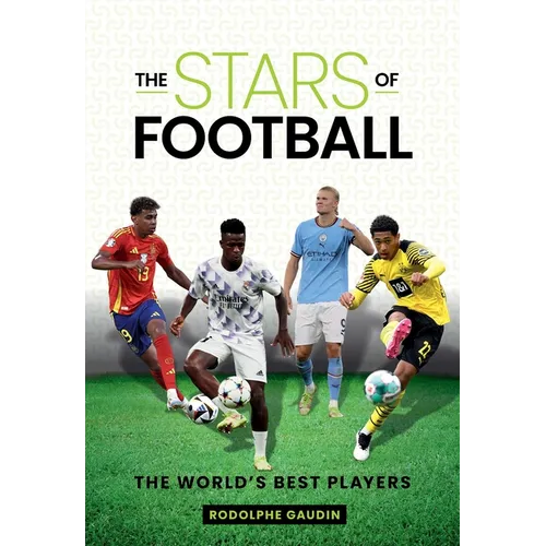 The Stars of Football: The World's Best Players