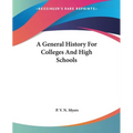 A General History For Colleges And High Schools