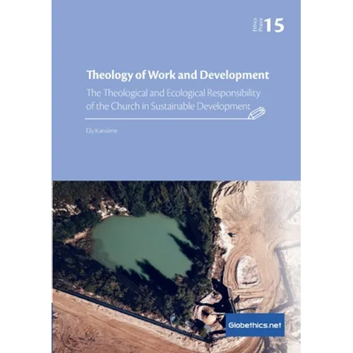 Theology of Work and Development: The Theological and Ecological Responsibility of the Church in Sustainable Development