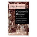 Gesammelte Romane: Das blaue Mal + Die Stadt ohne Juden + Der Kampf um Wien + Die freudlose Gasse: Die besten Romane Hugo Bettauers mit s