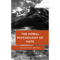 The Moral Psychology of Hate