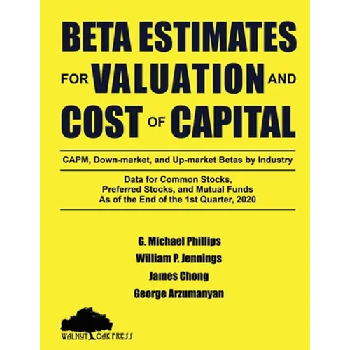 Beta Estimates for Valuation and Cost of Capital, As of the End of 1st Quarter, 2020: Data for Common Stocks, Preferred Stocks, and Mutual Funds: CAPM
